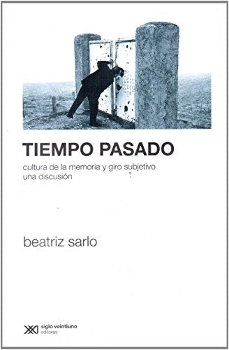 TIEMPO PASADO | BEATRIZ SARLO
