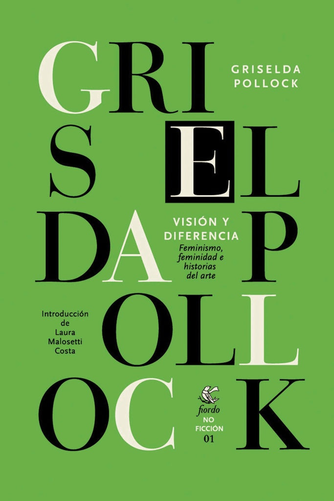 Visión y diferencia. Feminismo, feminidad e historias del arte | Griselda Pollock