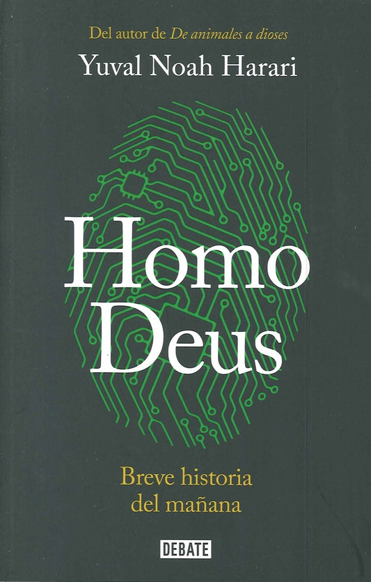 HOMO DEUS. BREVE HISTORIA DEL MAÑANA | Yuval Noah Harari