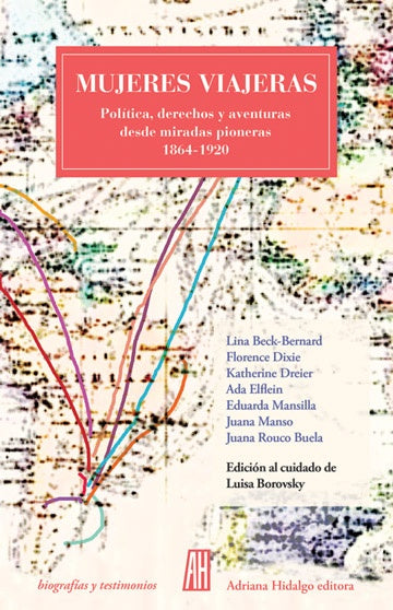 MUJERES VIAJERAS. Política, derechos y aventuras desde miradas pioneras 1864-1920 2da edición | BOROVSKY Luisa (edt)