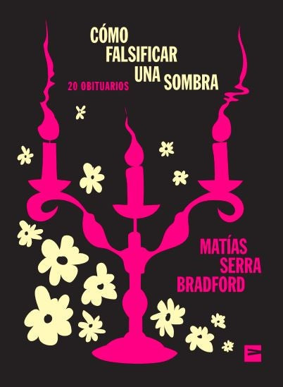 Cómo falsificar una sombra | Matías Serra Bradford
