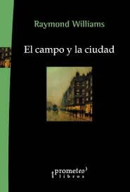 EL CAMPO Y LA CIUDAD | RAYMOND WILLIAMS