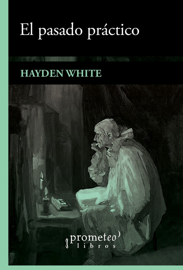 El Pasado Practico | Hayden White
