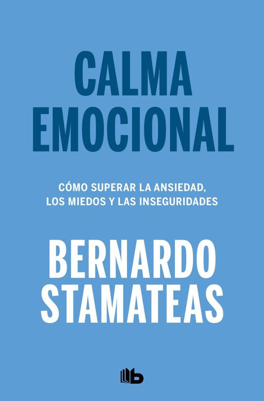 CALMA EMOCIONAL | Bernardo Stamateas