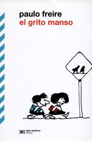 EL GRITO MANSO | PAULO FREIRE