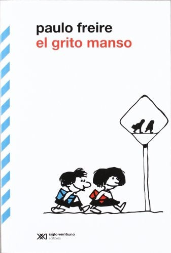 EL GRITO MANSO | PAULO FREIRE