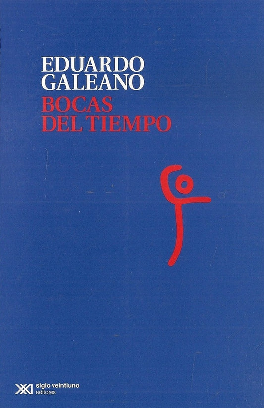 BOCAS DEL TIEMPO | EDUARDO GALEANO