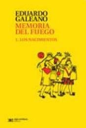 MEMORIA DEL FUEGO 1.LOS NACIMIENTOS (N.E.) | EDUARDO GALEANO