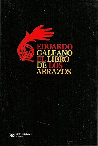 EL LIBRO DE LOS ABRAZOS (N.E.) | EDUARDO GALEANO