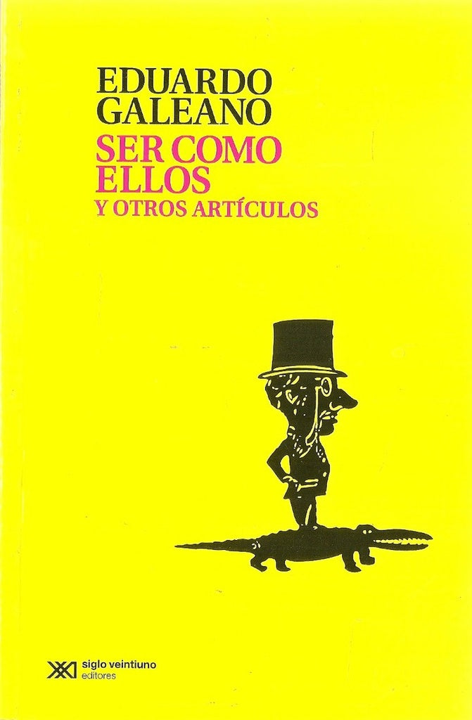 SER COMO ELLOS | EDUARDO GALEANO