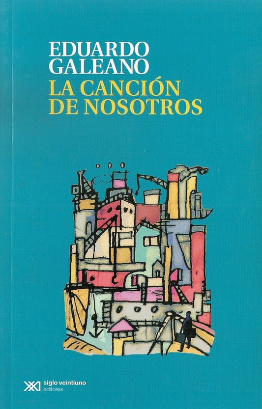 LA CANCION DE NOSOTROS | EDUARDO GALEANO