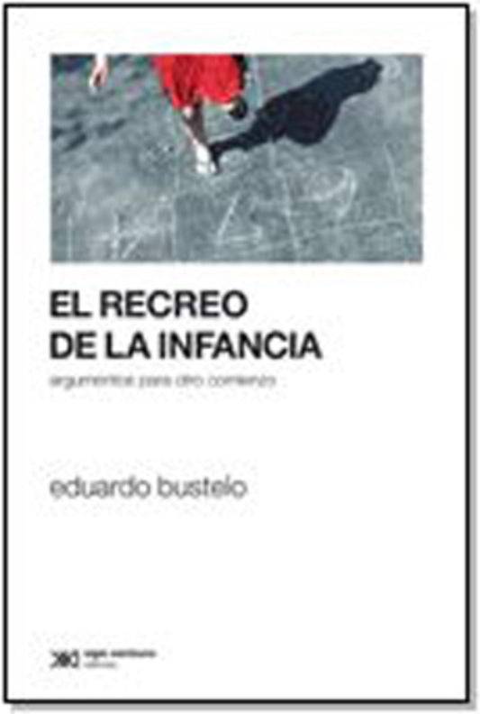EL RECREO DE LA INFANCIA | EDUARDO BUSTELO