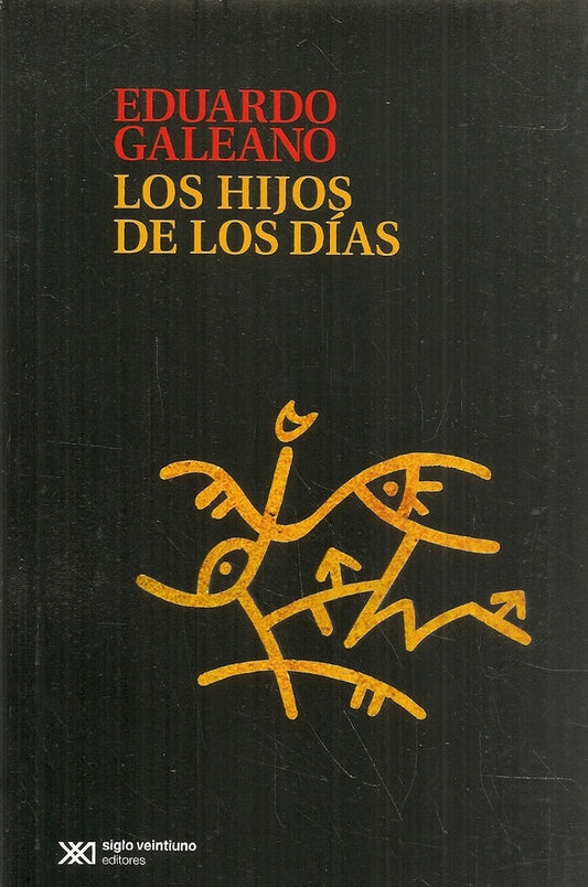 LOS HIJOS DE LOS DIAS | EDUARDO GALEANO