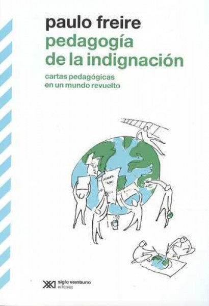 PEDAGOGÍA DE LA INDIGNACIÓN | PAULO FREIRE