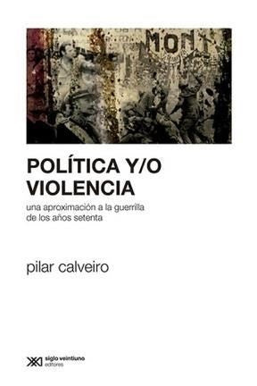 POLITICA Y/O VIOLENCIA | PILAR CALVEIRO