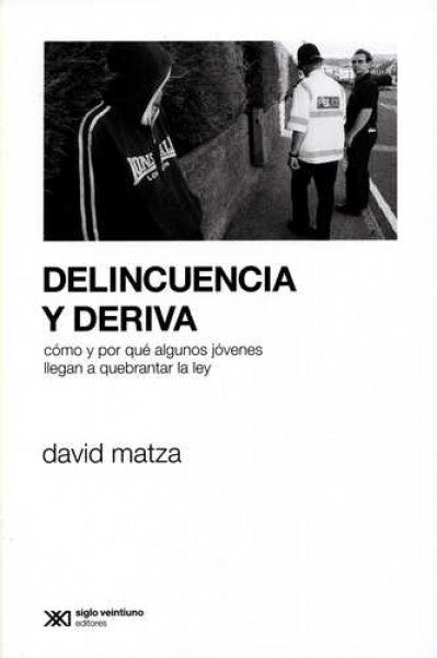 DELINCUENCIA Y DERIVA | DAVID MATZA