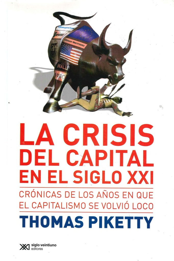 LA CRISIS DEL CAPITAL EN EL SIGLO XXI | THOMAS PIKETTY