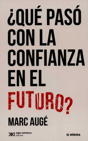¿QUE PASO CON LA CONFIANZA EN EL FUTURO? | MARC AUGE