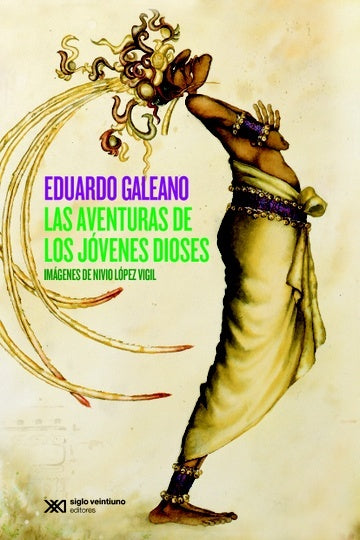 LAS AVENTURAS DE LOS JOVENES DIOSES | EDUARDO GALEANO
