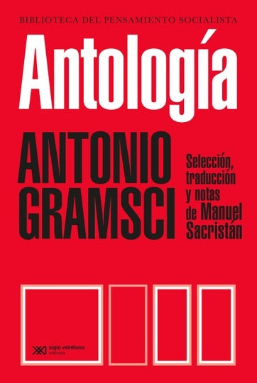 ANTOLOGIA: ANTONIO GRAMSCI | ANTONIO GRAMSCI