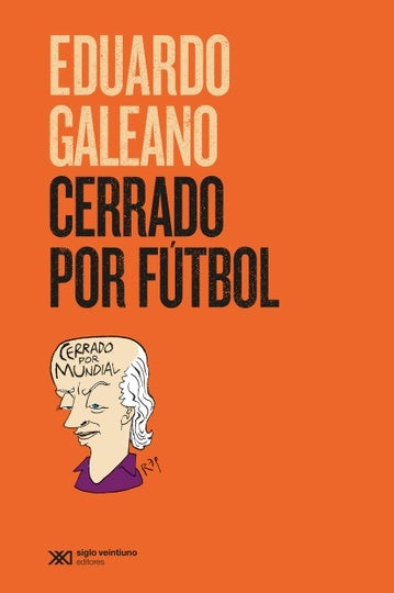 CERRADO POR FUTBOL | EDUARDO GALEANO