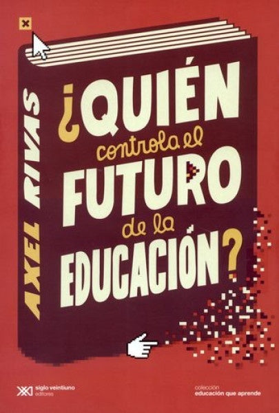 ¿QUIÉN CONTROLA EL FUTURO DE LA EDUCACION? | AXEL RIVAS