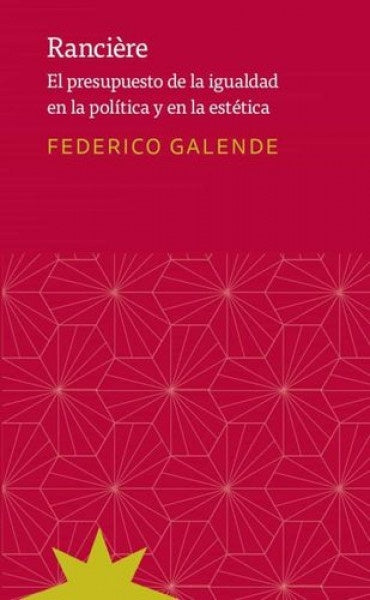 Ranciere: el presupuesto de la igualdad en la política y en la estética | Federico Galende