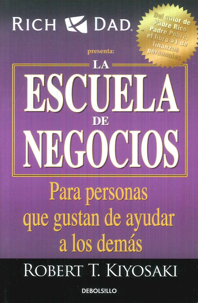 ESCUELA DE NEGOCIOS, LA | Robert T. Kiyosaki
