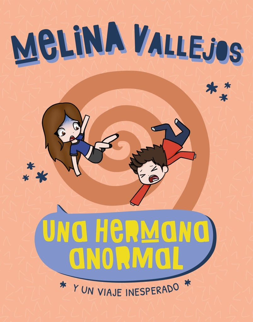 UNA HERMANA ANORMAL. Y UN VIAJE INESPERA | Melina Vallejos
