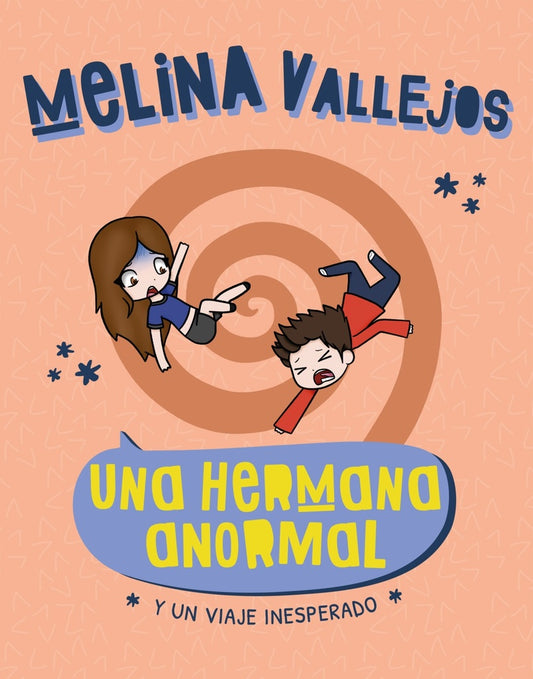 UNA HERMANA ANORMAL. Y UN VIAJE INESPERA | Melina Vallejos