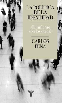 POLITICA DE LA IDENTIDAD, LA | Carlos Peña