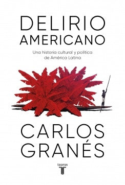 Delirio americano | Carlos Granés