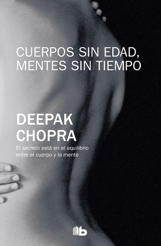 CUERPOS SIN EDAD, MENTES SIN TIEMPO | DEEPAK; RUSS  JOANNA CHOPRA
