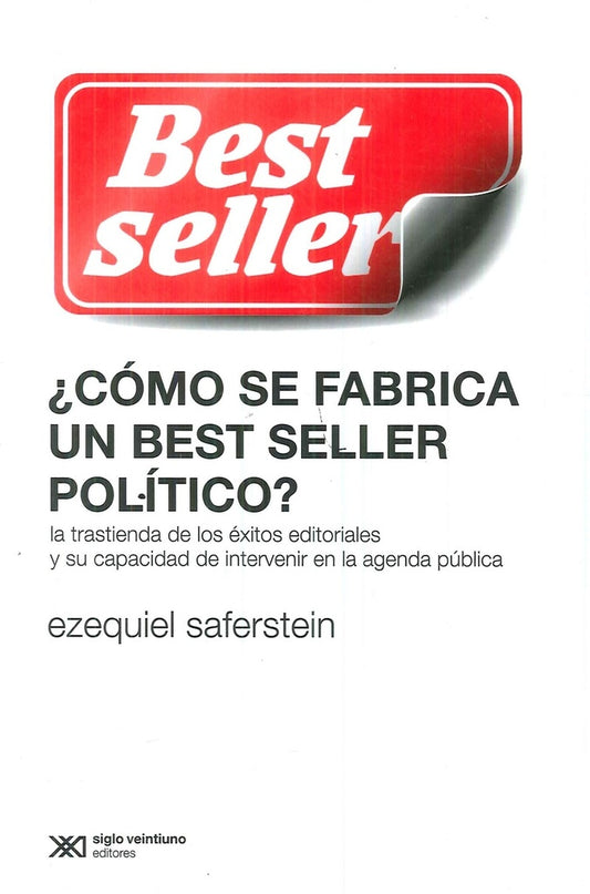 ¿Cómo se fabrica un best seller político? | Ezequiel Saferstein