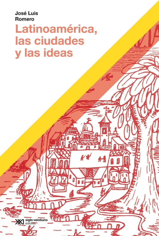 Latinoamerica, las ciudades y las ideas (edición 2023) | JOSE LUIS ROMERO