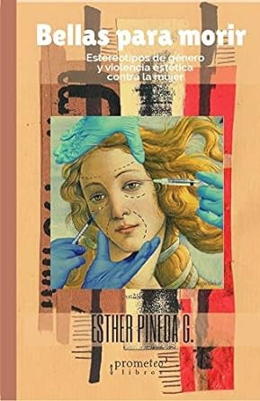 Bellas Para Morir | Esther Pineda G.