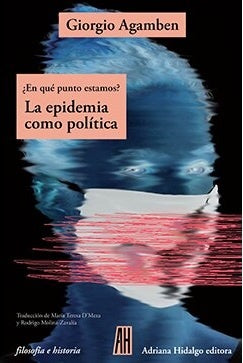 ¿EN QUÉ PUNTO ESTAMOS? LA EPIDEMIA COMO POLÍTICA | AGAMBEN Giorgio