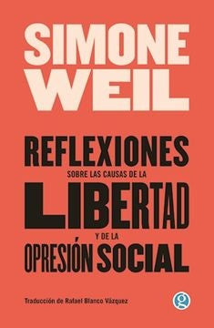 Reflexiones sobre las causas de la libertad y de la opresión social | Simone Weil
