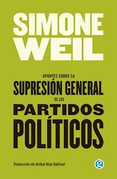 Apuntes sobre la supresión general de los partidos palíticos | Simone Weil