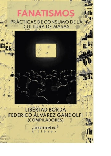 Fanatismos. Practicas De Consumo De La Cultura De Masas | VV.AA.