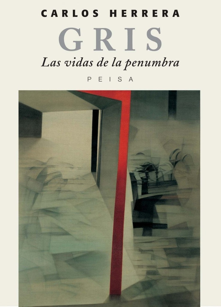 GRIS. Las vidas de la penumbra | Carlos Herrera