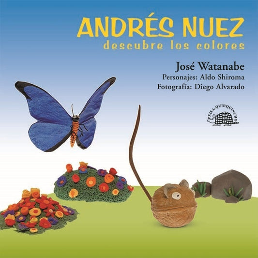 ANDRÉS NUEZ DESCUBRE LOS COLORES | José Watanabe