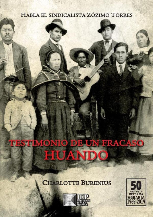 Testimonio de un fracaso: Huando, habla el sindicalista
Zózimo Torres | Charlotte Burenius