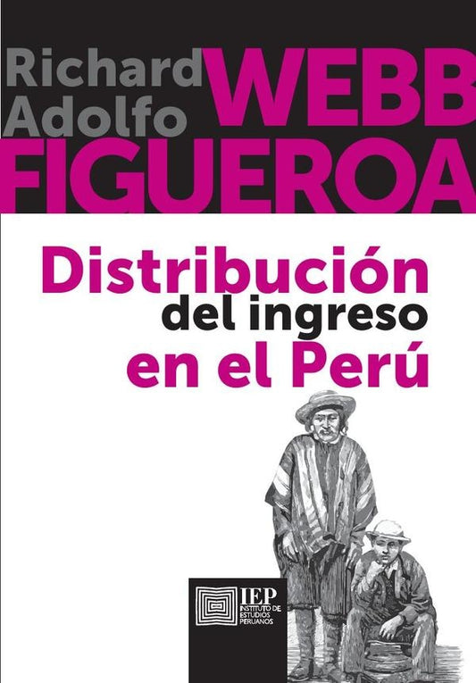 Distribución del ingreso en el Perú.2da. Edición | Richard; Figueroa Adolfo Webb