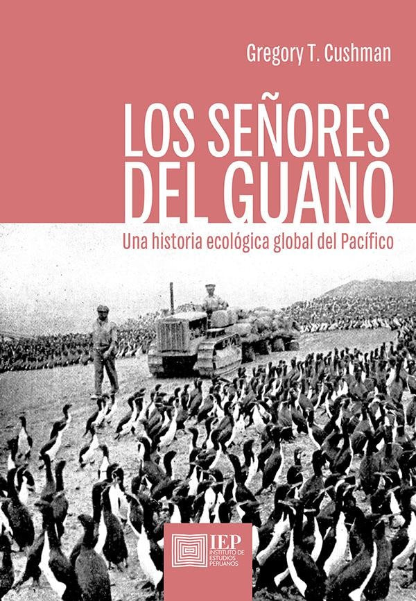 Los señores del guano. Una historia ecológica global del
Pacífico | Gregory Cushman