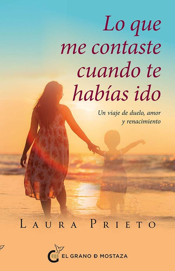 LO QUE ME CONTASTE CUANDO TE HABÍAS IDO | LAURA PRIETO
