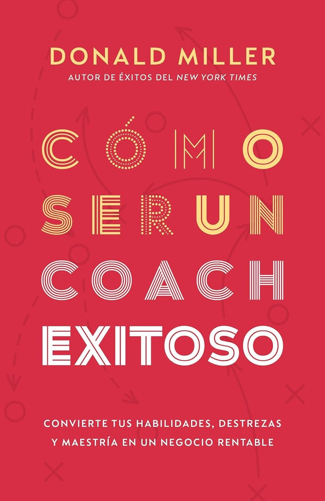 COMO SER UN COACH EXITOSO* | DONALD MILLER