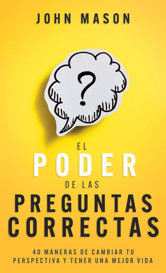 EL PODER DE LAS PREGUNTAS CORRECTAS* | JOHN L. MASON